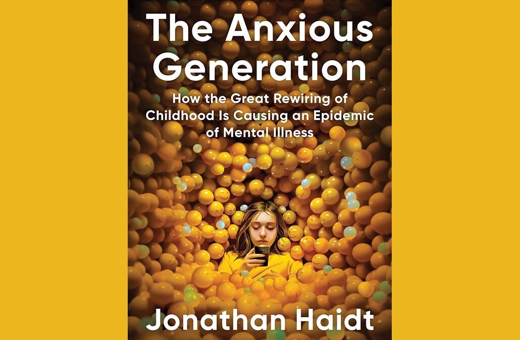 Are we ‘The Anxious Generation’?